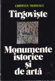 Cristian Moisescu - Targoviste. Monumente istorice si de arta, 253 pagini, 1979, Cartonata