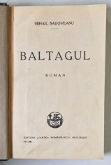BALTAGUL - roman de MIHAIL SADOVEANU , EDITIA 1 ,1930 foto