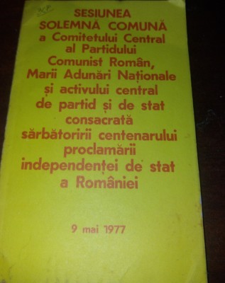 SESIUNEA SOLEMNA COMUNA A CC AL PCR,MARII ADUNARI NATIONALE SI ACTIVUL DE PARTID foto