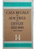 Costin Murgescu - Casa Regala si afacerile cu devize 1935-1940 (Editia: 1970)