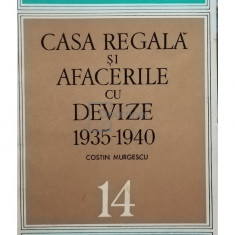 Costin Murgescu - Casa Regală și afacerile cu devize 1935-1940 (editia 1970)