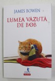 LUMEA VAZUTA DE BOB de JAMES BOWEN , 2018