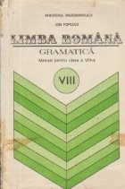 Limba romana - Gramatica si notiuni de vocabular si de istorie a limbii romane, Manual pentru clasa a VIII-a foto