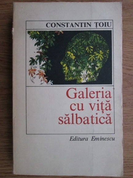 Constantin Toiu - Galeria cu vita salbatica