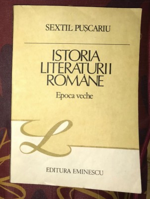Sextil Puscariu - Istoria literaturii romane, epoca veche foto