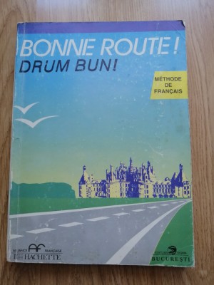 Bonne route! Drum bun! vol 2 - 28 lectii - Methode de francais - editura Sigma foto