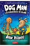 Carte La rascruce de mame, Seria Dog Man, Volumul 10, Autor Dav Pilkey, Carti pentru copii