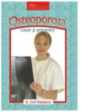 Osteoporoza. Cauze si prevenire - Emil Radulescu