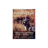 Fly Fishing Utah: A Quick, Clear Understanding of Where to Fly Fish in Utah