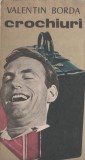 Valentin Borda - Crochiuri, Calatorie prin vreme, Hronic pe glob, Calatori, Cel, 1979, Alta editura
