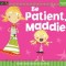 Be Patient, Maddie