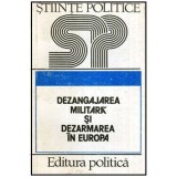 - Dezangajarea militara si dezarmarea Europei - 114275