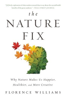 The Nature Fix: Why Nature Makes Us Happier, Healthier, and More Creative foto
