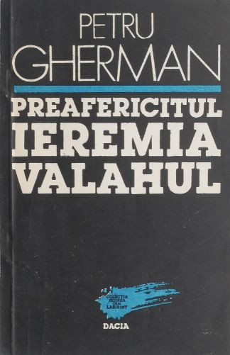 Preafericitul Ieremia Valahul - Petru Gherman