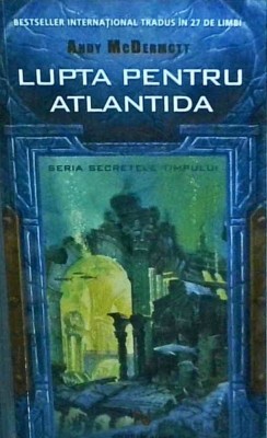 Andy McDermott - Lupta pentru Atlantida foto