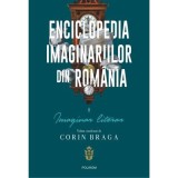 Enciclopedia imaginariilor din Romania. Volumul I. Imaginar literar - Corin Braga