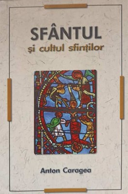SFANTUL SI CULTUL SFINTILOR-ANTON CARAGEA-237346 foto