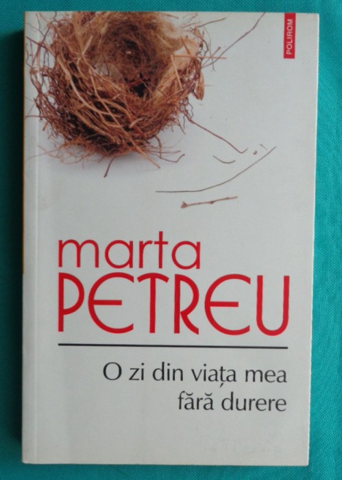 Marta Petreu &ndash; O zi din viata mea fara durere