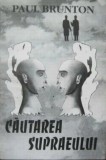 Cautarea Supraeului - Paul Brunton