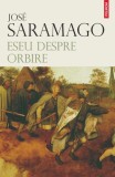 Eseu despre orbire - Jos&eacute; Saramago - Polirom