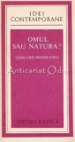 Omul sau Natura? - Edouard Bonnefous, Editura Politica, 1976, 462 pagini, Carte Politica, Stare Buna