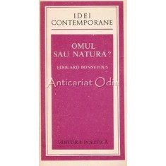Omul Sau Natura? - Edouard Bonnefous