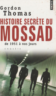 Gordon Thomas - Histoire secrete du Mossad - servicii secrete - spionaj foto