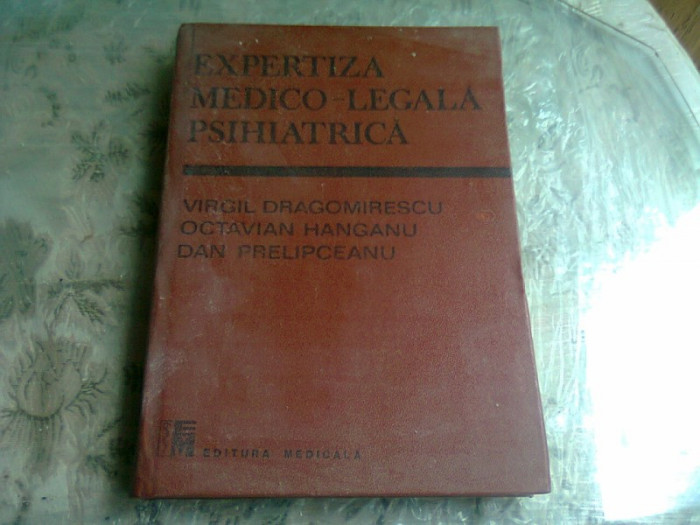 EXPERTIZA MEDICO-LEGALA PSIHIATRICA - VIRGIL DRAGOMIRESCU