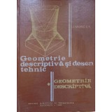 GEOMETRIE DESCRIPTIVA SI DESEN TEHNIC PARTEA 1: GEOMETRIE DESCRIPTIVA-J. MONCEA-226230