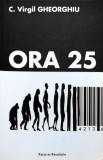 Cumpara ieftin Ora 25 - 2017 - Constantin Virgil Gheorghiu (Z314)
