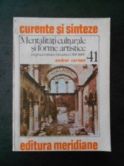 ANDREI CORNEA - MENTALITATI CULTURALE SI FORME ARTISTICE, EPOCA ROMANO BIZANTINA foto