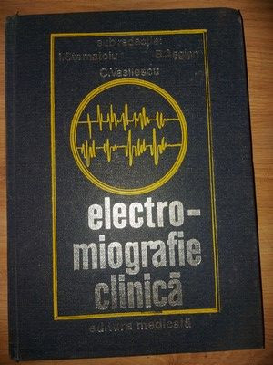 Electromiografie clinica- C. Vasilescu, I. Stamaloiu foto