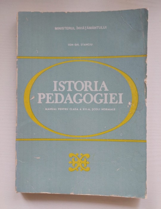Istoria pedagogiei Manual pentru clasa a XII, scoli normale Ion Gh. Stanciu