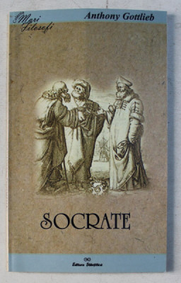 SOCRATE - FILOSOFUL MARTIR de ANTHONY GOTTLIEB , 2000 foto