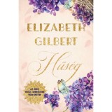 Hűs&eacute;g - Az &Iacute;zek, im&aacute;k, szerelmek folytat&aacute;sa - Elizabeth Gilbert
