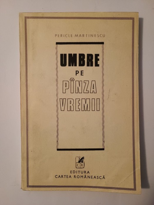 Pericle Martinescu (dedicație/ autograf) - Umbre pe p&acirc;nza vremii