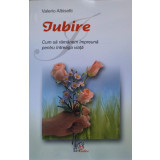 IUBIRE. CUM SA RAMANEM IMPREUNA PENTRU INTREAGA VIATA-VALERIO ALBISETTI-212845