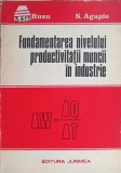 FUNDAMENTAREA NIVELULUI PRODUCTIVITATII MUNCII IN INDUSTRIE-C. RUSU, S. AGAPIE-252692