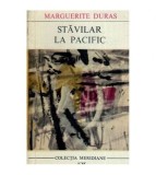Marguerite Duras - Stavilar la Pacific - 112527