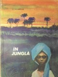 In Jungla, Ilustratii Henry Mavrodin, D. Mukherdjee, 1966, Editura Tineretului, Carte Copii, Povesti, Romana, Paperback