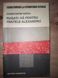 Carte "Rugati-va pentru fratele Alexandrui" Constantin Noica, Humanitas, 1998, Romana, 124 pagini, format 20x13