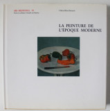 LA PEINTURE DE L &#039; EPOQUE MODERNE par OSKAR BATSCHMANN , 1989