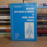 IOAN NEAGU - MEDICINA GETO-DACICA SI ROMANA LA FORUM NOVUM PRAHOVA , 2001 *