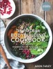 The Vegetarian Bodybuilding Cookbook: 100 Delicious Vegetarian Recipes to Build Muscle, Burn Fat &amp; Save Time