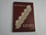 BASTARDUL Teatru - Ion OCHINCIUC (dedicatie si autograf)