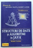 STRUCTURI DE DATE SI ALGORITMI IN JAVA de ROBERT LAFORE , LIPSA CD - ROM,1999