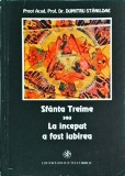 Dumitru Staniloae - Sfanta Treime sau la inceput a fost iubirea
