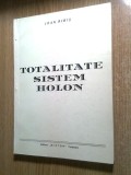 Cumpara ieftin Ioan Biris (autograf) - Totalitate. Sistem. Holon (Editura Mirton, 1992)