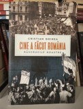 Cine a facut Romania - Cristian Ghinea