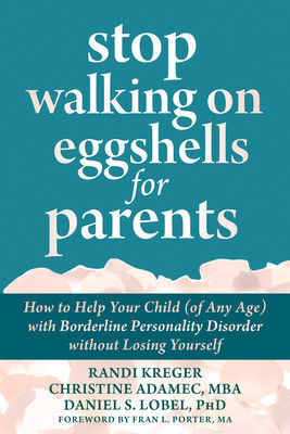 Stop Walking on Eggshells for Parents: How to Help Your Child (of Any Age) with Borderline Personality Disorder Without Losing Yourself foto